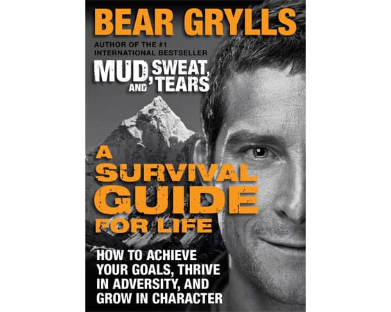 «A Survival Guide for Life», Беар Гриллс