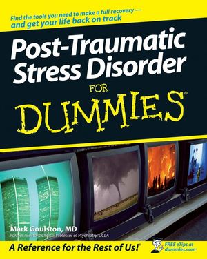 Post-Traumatic Stress Disorder For Dummies®